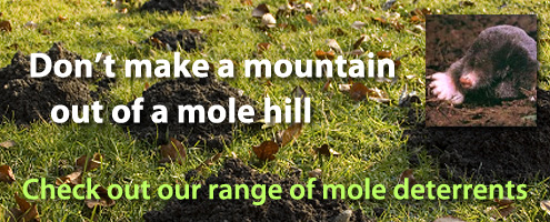 Check out our range of mole deterrents. 